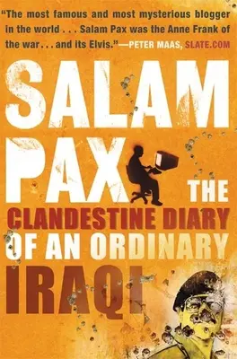 Salam Pax : Le journal clandestin d'un Irakien ordinaire - Salam Pax: The Clandestine Diary of an Ordinary Iraqi