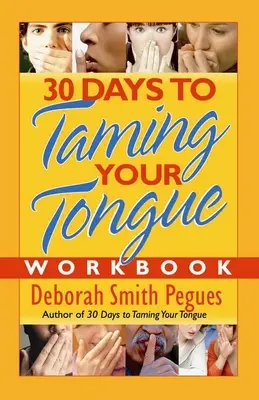 30 jours pour apprivoiser votre langue - Cahier d'exercices - 30 Days to Taming Your Tongue Workbook