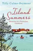 Les étés des îles - Souvenirs d'une enfance norvégienne - Island Summers - Memories of a Norwegian Childhood