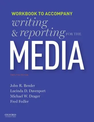 Rédiger et rapporter pour les médias : Cahier d'exercices - Writing and Reporting for the Media: Workbook