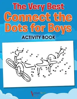 Le meilleur livre d'activités de points à relier pour les garçons - The Very Best Connect the Dots for Boys Activity Book