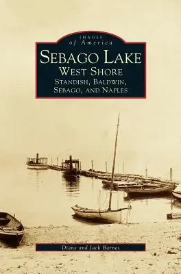 Lac Sebago : Rive ouest : Standish, Baldwin, Sebago et Naples - Sebago Lake: West Shore: Standish, Baldwin, Sebago, and Naples