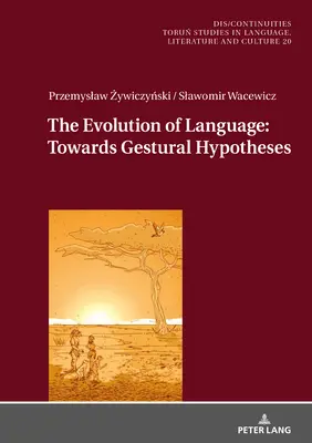 L'évolution du langage : Vers des hypothèses gestuelles - The Evolution of Language: Towards Gestural Hypotheses