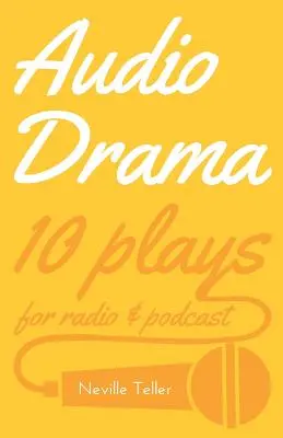 Drame audio : 10 pièces pour la radio et le podcast - Audio Drama: 10 plays for radio & podcast