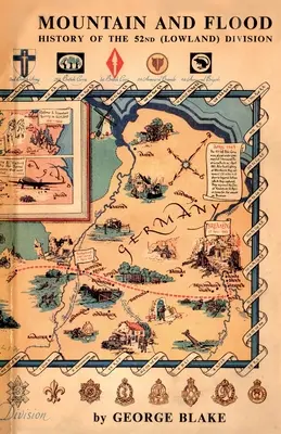 Montagne et inondation : L'histoire de la 52e division (Lowland) - Mountain and Flood: History of the 52nd (Lowland) Division