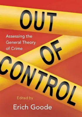 Hors de contrôle : Évaluation de la théorie générale du crime - Out of Control: Assessing the General Theory of Crime