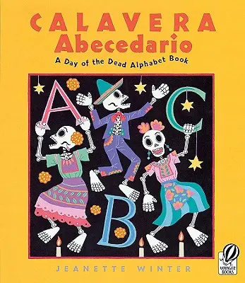 Calavera Abecedario : Un abécédaire du jour des morts - Calavera Abecedario: A Day of the Dead Alphabet Book