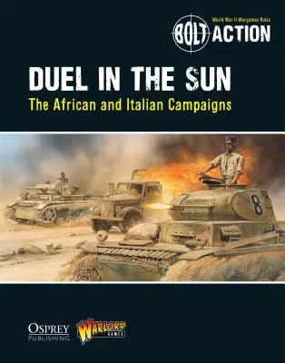 Bolt Action : Duel au soleil : Les campagnes d'Afrique et d'Italie - Bolt Action: Duel in the Sun: The African and Italian Campaigns