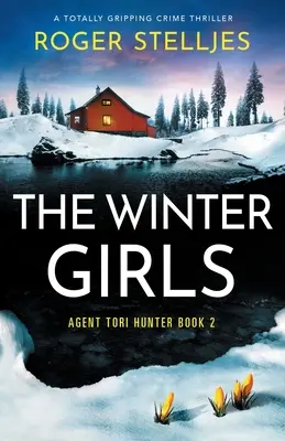 Les filles de l'hiver : Un thriller policier totalement captivant - The Winter Girls: A totally gripping crime thriller