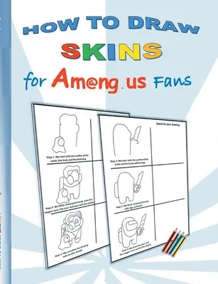 How to Draw Skins for Am@ng.us Fans : dessin, paintbook, peinture, peinture, coloriage, couleur, App, computer, pc, us, game, apple, videogame, kids, childr - How to Draw Skins for Am@ng.us Fans: drawing, paintbook, painting, paint, coloring, color, App, computer, pc, us, game, apple, videogame, kids, childr