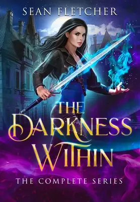 Les Ténèbres à l'intérieur : La série complète - The Darkness Within: The Complete Series