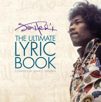 Jimi Hendrix : L'ultime livre de paroles - Jimi Hendrix: The Ultimate Lyric Book