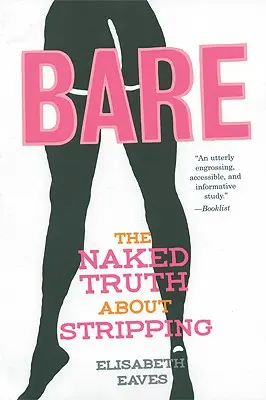 Bare : La vérité nue sur le strip-tease - Bare: The Naked Truth about Stripping