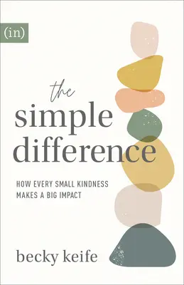 La simple différence : Comment chaque petite gentillesse peut avoir un impact important - The Simple Difference: How Every Small Kindness Makes a Big Impact