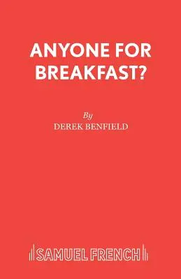 Un petit déjeuner pour quelqu'un ? Une comédie - Anyone for Breakfast?: A Comedy