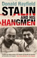 Staline et ses pendus - Un portrait autorisé d'un tyran et de ceux qui l'ont servi - Stalin and His Hangmen - An Authoritative Portrait of a Tyrant and Those Who Served Him