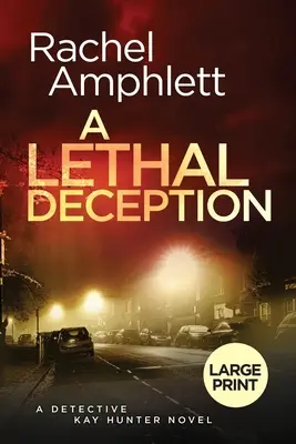 Une tromperie mortelle : Un thriller policier de l'inspecteur Kay Hunter - A Lethal Deception: A Detective Kay Hunter crime thriller