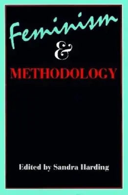 Féminisme et méthodologie : Questions de sciences sociales - Feminism and Methodology: Social Science Issues