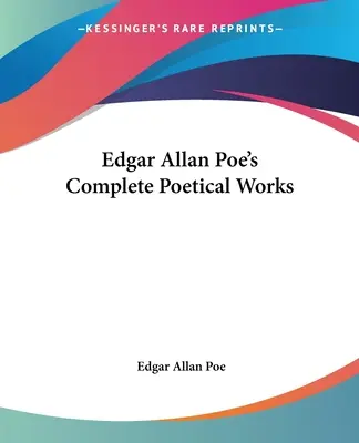 Les œuvres poétiques complètes d'Edgar Allan Poe - Edgar Allan Poe's Complete Poetical Works