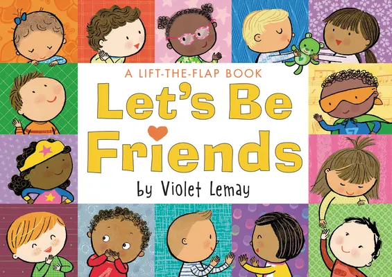 Soyons amis : Un livre à rabat - Let's Be Friends: A Lift-The-Flap Book