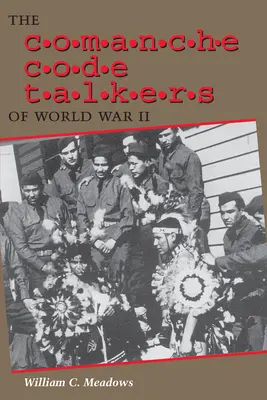 Les codeurs comanches de la Seconde Guerre mondiale - The Comanche Code Talkers of World War II