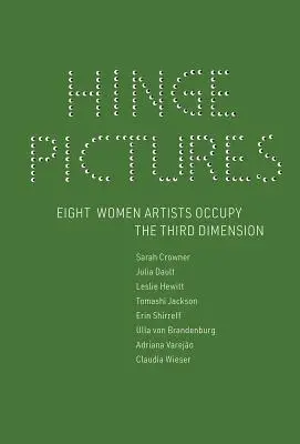 Hinge Pictures : Huit femmes artistes occupent la troisième dimension - Hinge Pictures: Eight Women Artists Occupy the Third Dimension