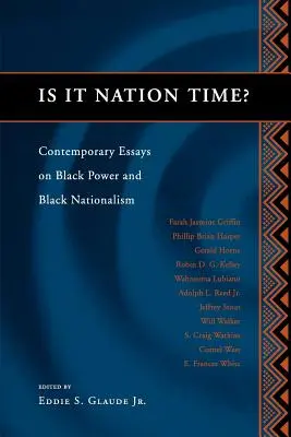 L'heure de la nation a-t-elle sonné&nbsp;? Essais contemporains sur le Black Power et le nationalisme noir - Is It Nation Time?: Contemporary Essays on Black Power and Black Nationalism