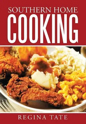 La cuisine du sud - Southern Home Cooking