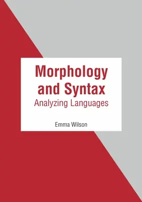 Morphologie et syntaxe : L'analyse des langues - Morphology and Syntax: Analyzing Languages