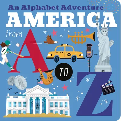 L'Amérique de A à Z : Une aventure alphabétique - America from A to Z: An Alphabet Adventure