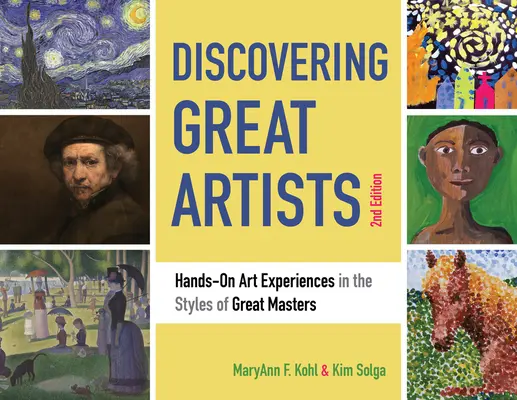 Discovering Great Artists, 10 : Expériences artistiques pratiques dans le style de grands maîtres - Discovering Great Artists, 10: Hands-On Art Experiences in the Styles of Great Masters