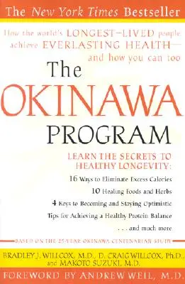 Le programme Okinawa : Comment les personnes qui ont vécu le plus longtemps au monde ont atteint une santé éternelle - et comment vous pouvez le faire aussi - The Okinawa Program: How the World's Longest-Lived People Achieve Everlasting Health--And How You Can Too