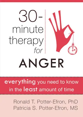 Thérapie de trente minutes pour la colère : Tout ce que vous devez savoir en un minimum de temps - Thirty-Minute Therapy for Anger: Everything You Need to Know in the Least Amount of Time