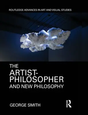 L'artiste-philosophe et la nouvelle philosophie - The Artist-Philosopher and New Philosophy