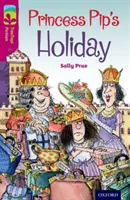 L'arbre de lecture Oxford TreeTops Fiction : Niveau 10 : Les vacances de la princesse Pip - Oxford Reading Tree TreeTops Fiction: Level 10: Princess Pip's Holiday