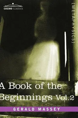 Le livre du commencement, vol. 2 - A Book of the Beginnings, Vol.2