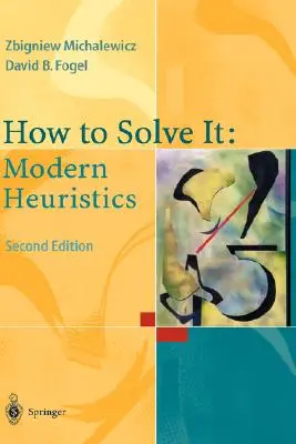 Comment résoudre les problèmes : L'heuristique moderne - How to Solve It: Modern Heuristics