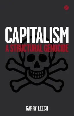 Le capitalisme : Un génocide structurel - Capitalism: A Structural Genocide