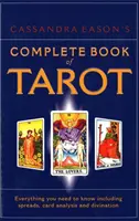 Cassandra Eason's Complete Book Of Tarot - Tout ce que vous devez savoir, y compris les tirages, l'analyse des cartes et la divination. - Cassandra Eason's Complete Book Of Tarot - Everything you need to know including spreads, card analysis and divination