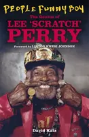People Funny Boy - Le génie de Lee 'Scratch' Perry - People Funny Boy - The Genius of Lee 'Scratch' Perry