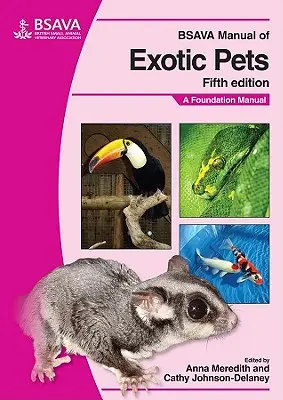 Manuel BSAVA des animaux de compagnie exotiques : Un manuel de base - BSAVA Manual of Exotic Pets: A Foundation Manual