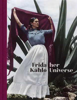 Frida Kahlo : Son univers - Frida Kahlo: Her Universe