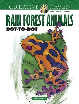 Livre de coloriage Creative Haven Rain Forest Animals Dot-To-Dot - Creative Haven Rain Forest Animals Dot-To-Dot