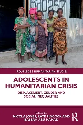 Adolescents en situation de crise humanitaire : Déplacements, genre et inégalités sociales - Adolescents in Humanitarian Crisis: Displacement, Gender and Social Inequalities