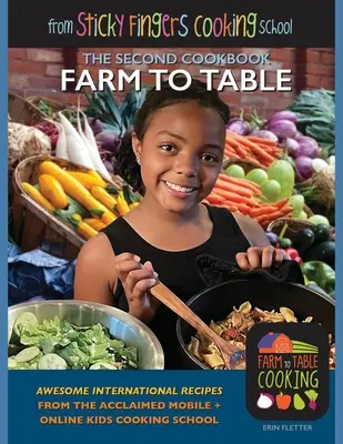 De la ferme à la table : de l'école de cuisine Sticky Fingers - Farm to Table: from Sticky Fingers Cooking School