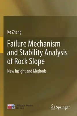 Mécanisme de rupture et analyse de la stabilité des pentes rocheuses : Nouvelles perspectives et méthodes - Failure Mechanism and Stability Analysis of Rock Slope: New Insight and Methods