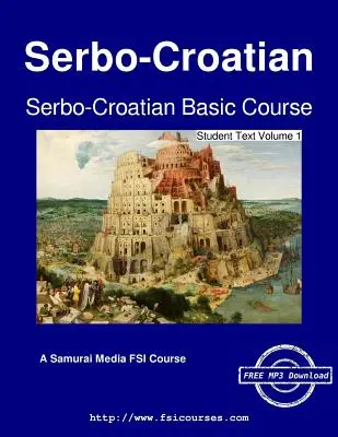 Cours de base de serbo-croate - Texte de l'étudiant Volume 1 - Serbo-Croatian Basic Course - Student Text Volume 1