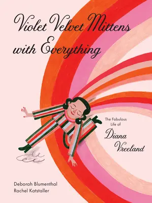 Moufles en velours violet avec tout : La vie fabuleuse de Diana Vreeland - Violet Velvet Mittens with Everything: The Fabulous Life of Diana Vreeland