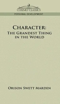 Le caractère : La chose la plus importante au monde - Character: The Grandest Thing in the World