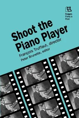 Tirez sur le pianiste : François Truffaut, réalisateur - Shoot the Piano Player: Francois Truffaut, Director